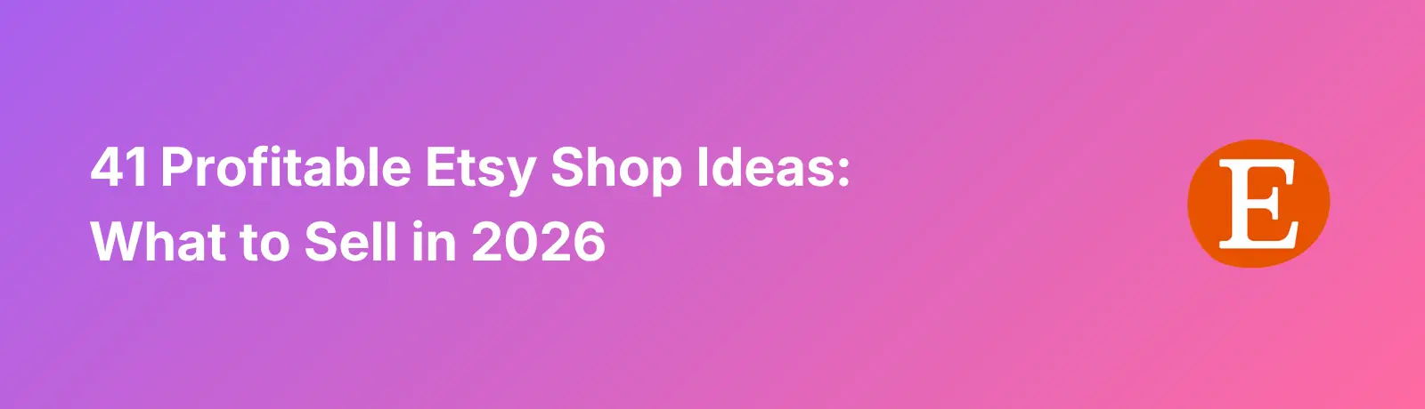 Etsy Shop Ideas