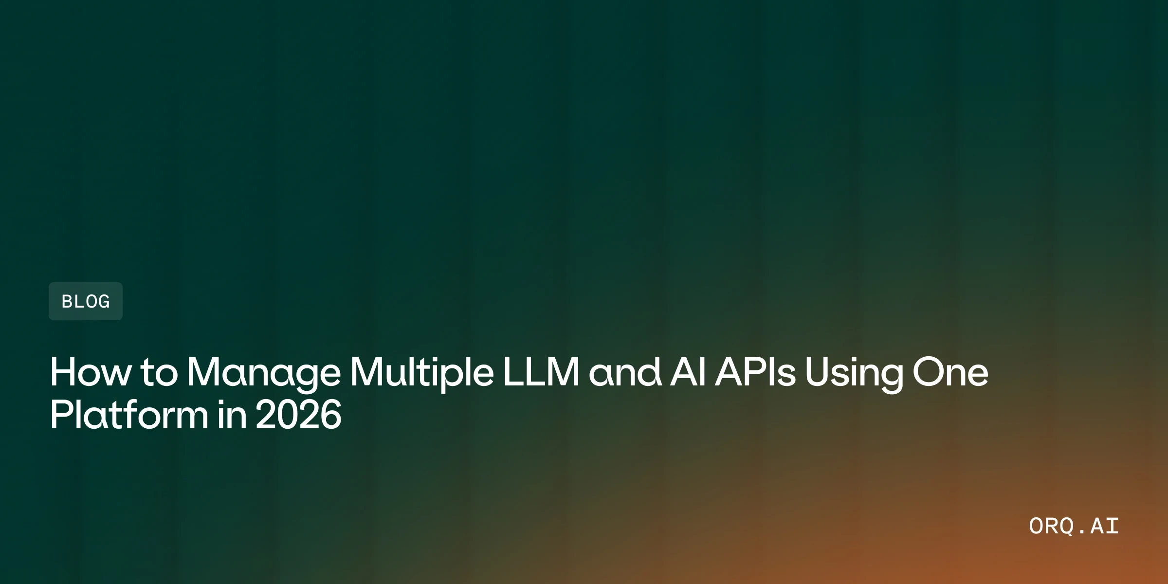 How to Manage Multiple LLM and AI APIs Using One Platform in 2026