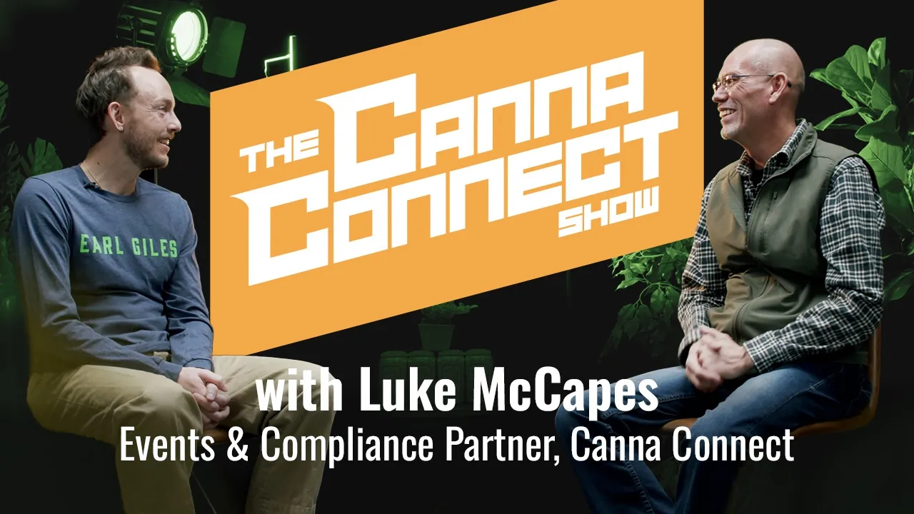 Luke McCapes on The Canna Connect Show to discuss events and compliance ahead of Lucky Leaf Expo