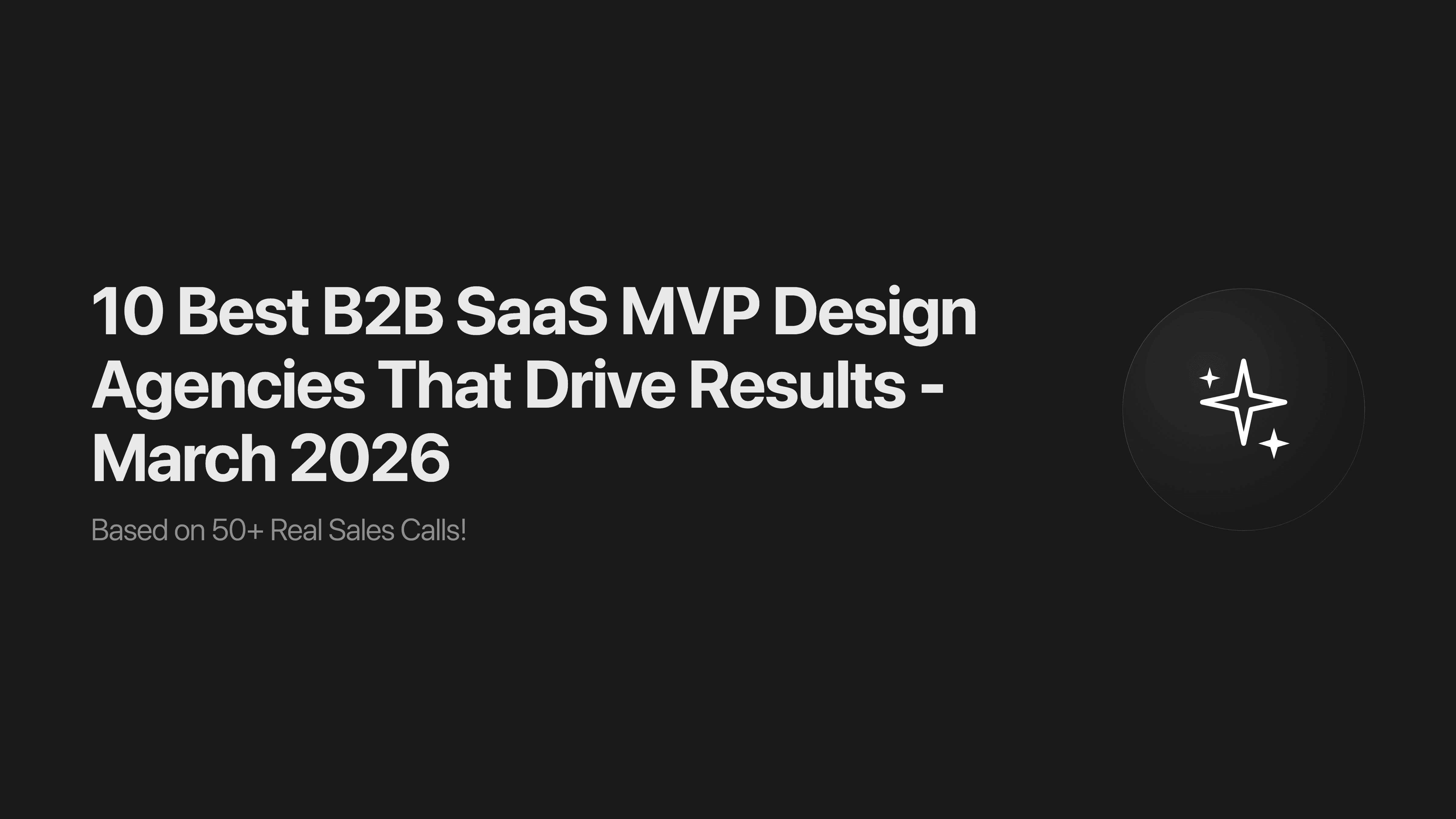 10 Best B2B SaaS MVP Design Agencies That Drive Results - March 2026