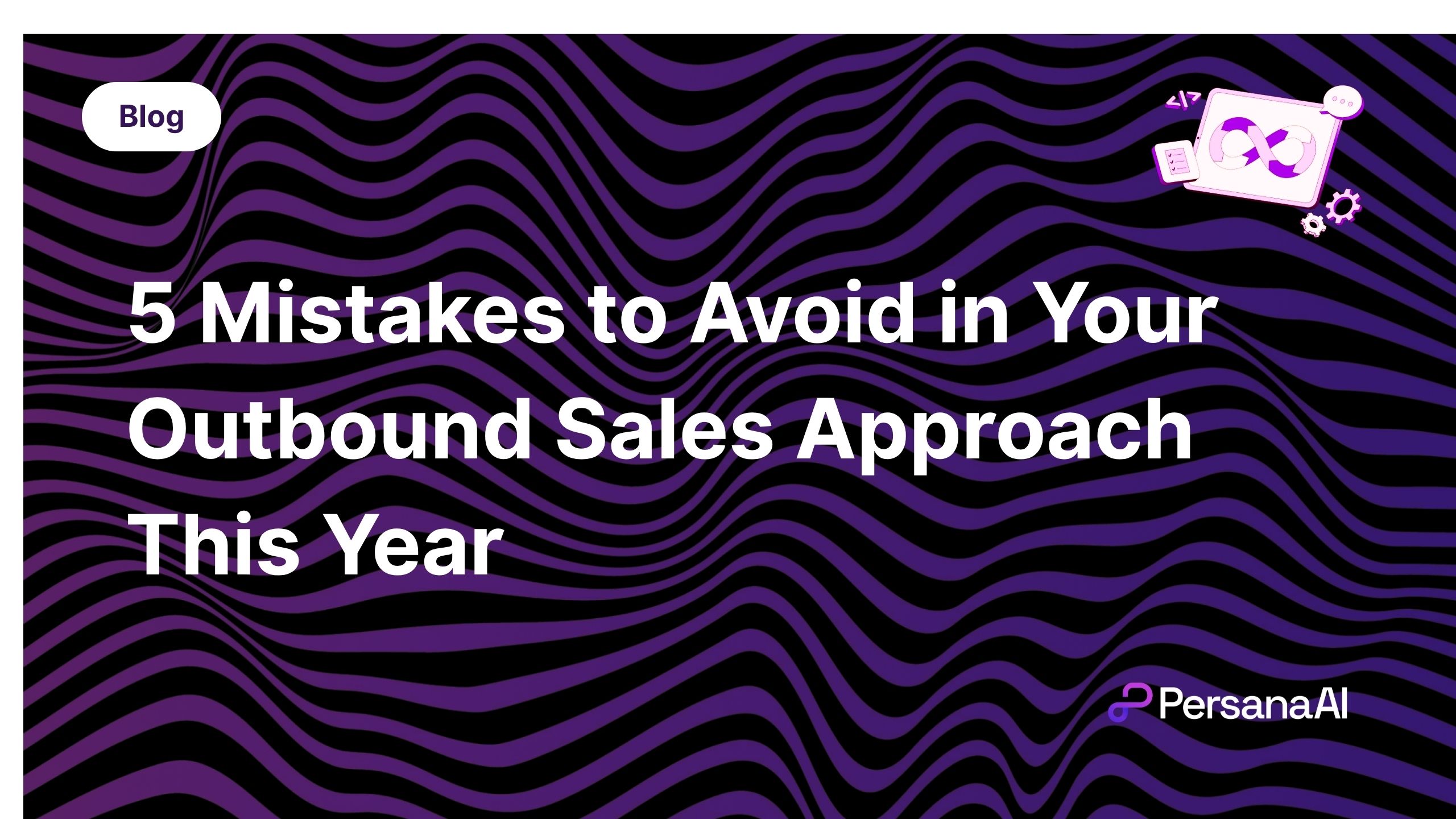 Mistakes to Avoid in Your Outbound Sales