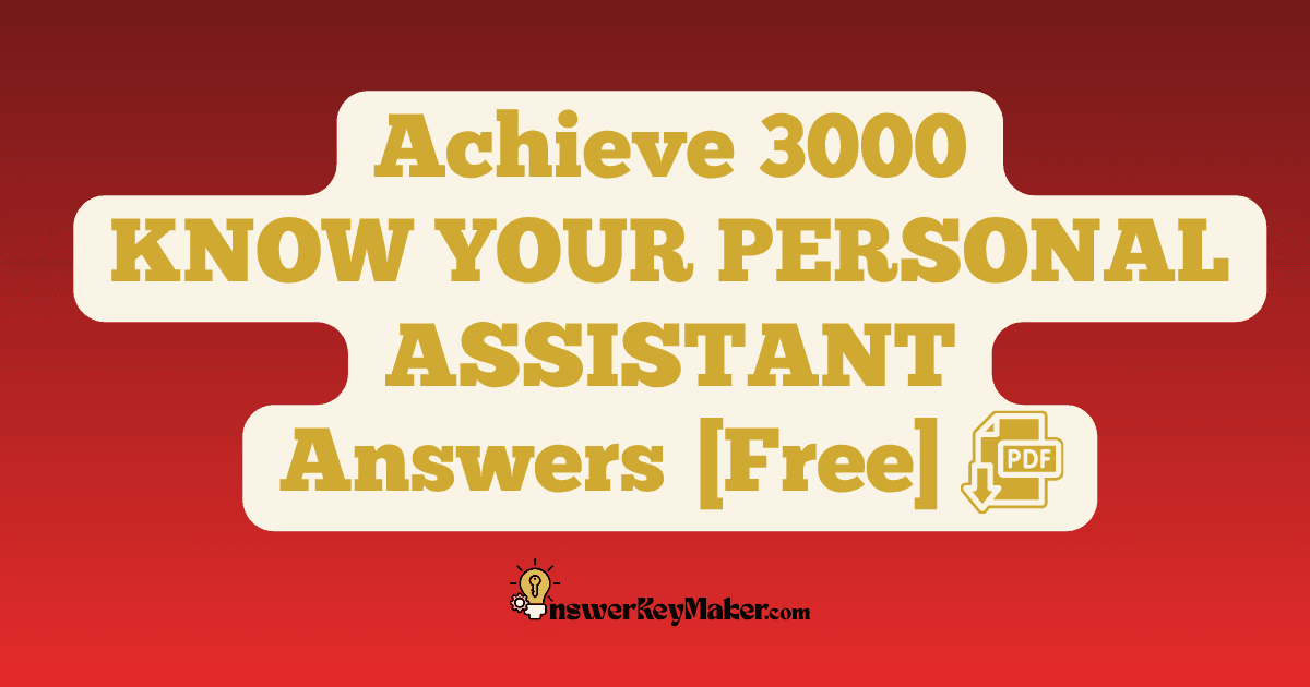 Download Achieve 3000 KNOW YOUR PERSONAL ASSISTANT Answer Key PDF for Free.