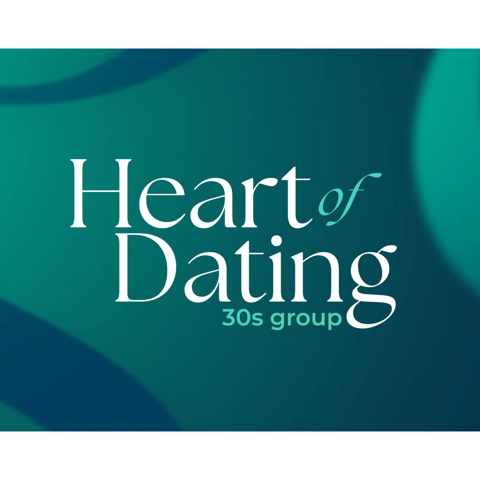 Heart of Dating 30s