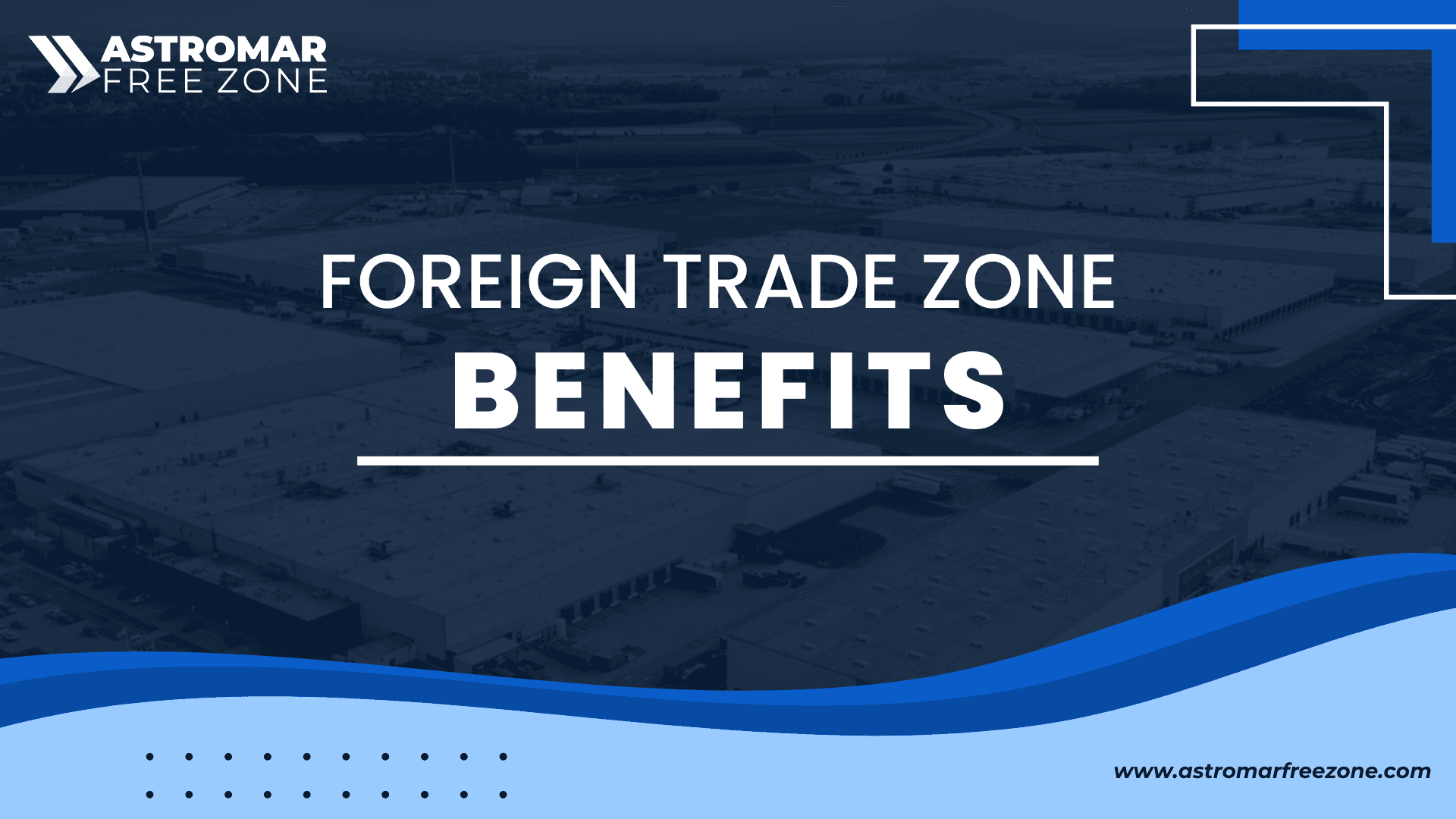 Foreign Trade Zone Benefits