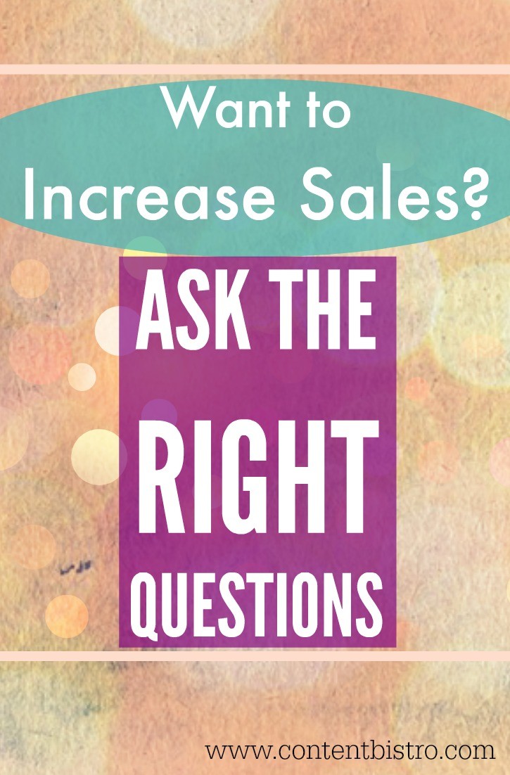 Want to Increase Sales Ask the Right Questions
