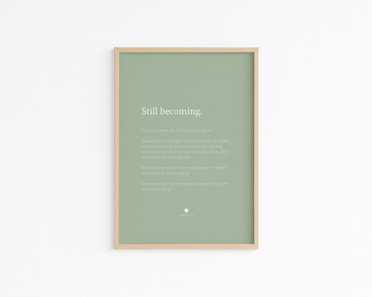 Still Becoming • Premium Art Print • Ready to Frame - Haven & Hold