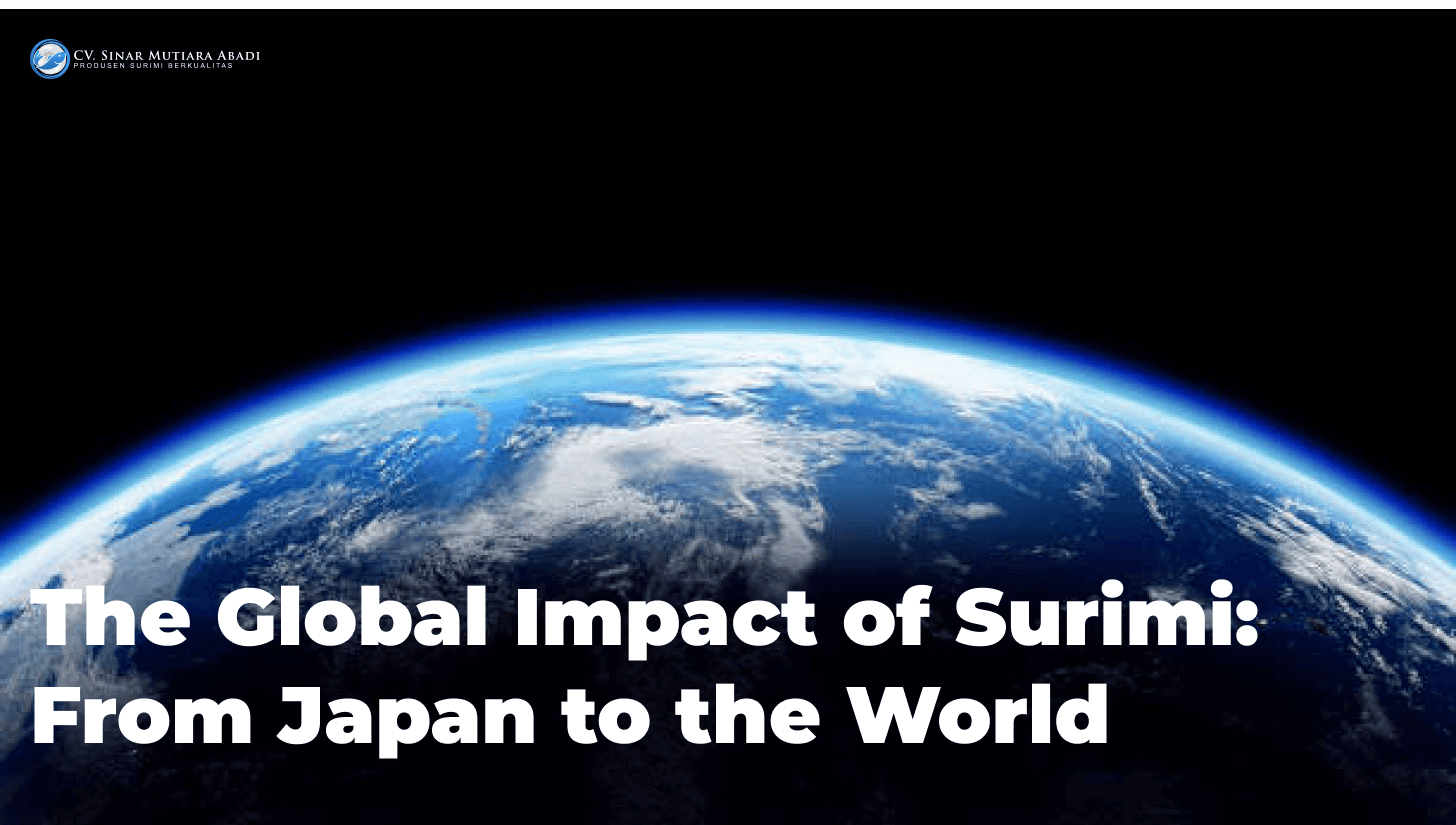 The Global Impact of Surimi: From Japan to the Worldl