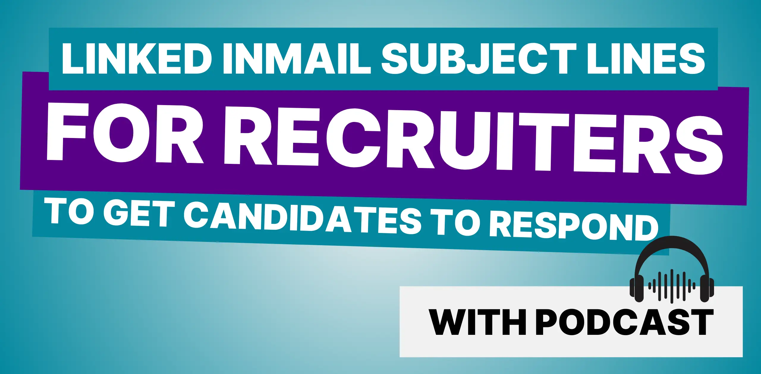 Header Image for our guide to write effective LinkedIn Inmail subject lines as a recruiter