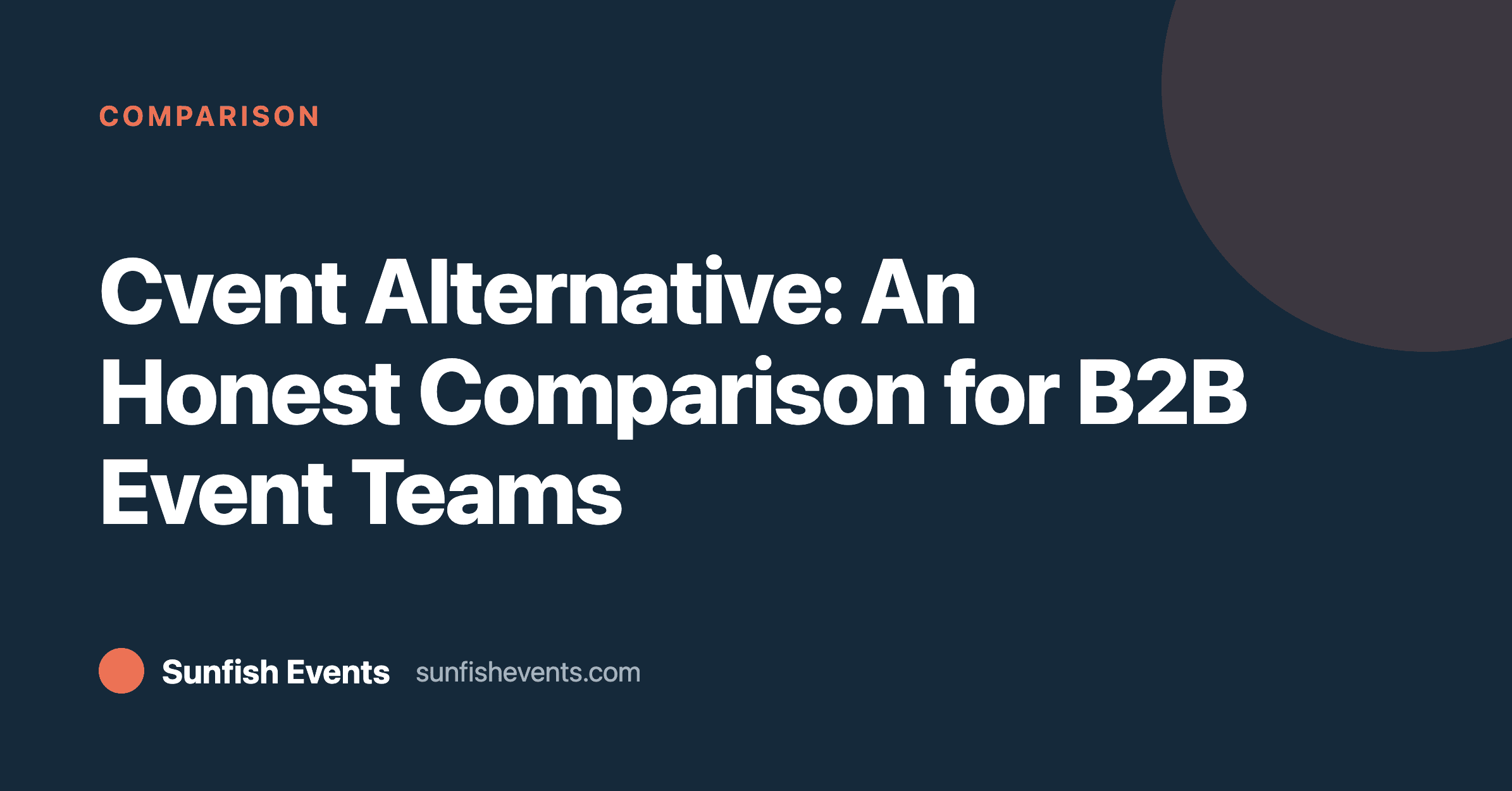 Sunfish Events cover graphic for a Cvent alternative comparison for B2B event teams