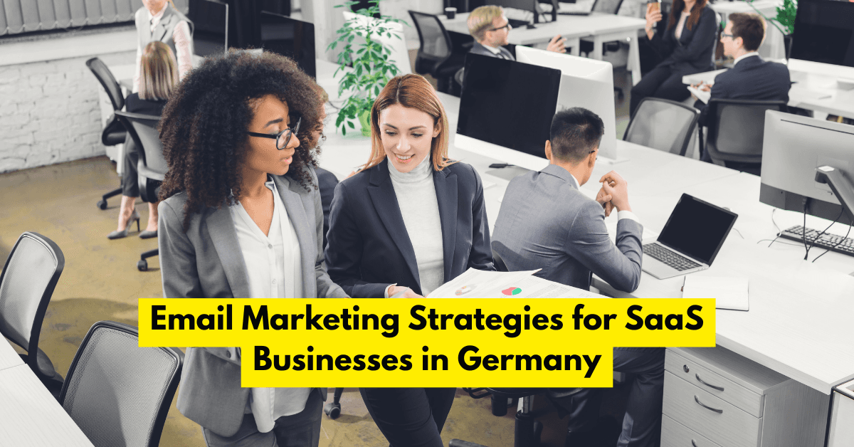 Best Email Marketing Strategies for SaaS Businesses in Germany