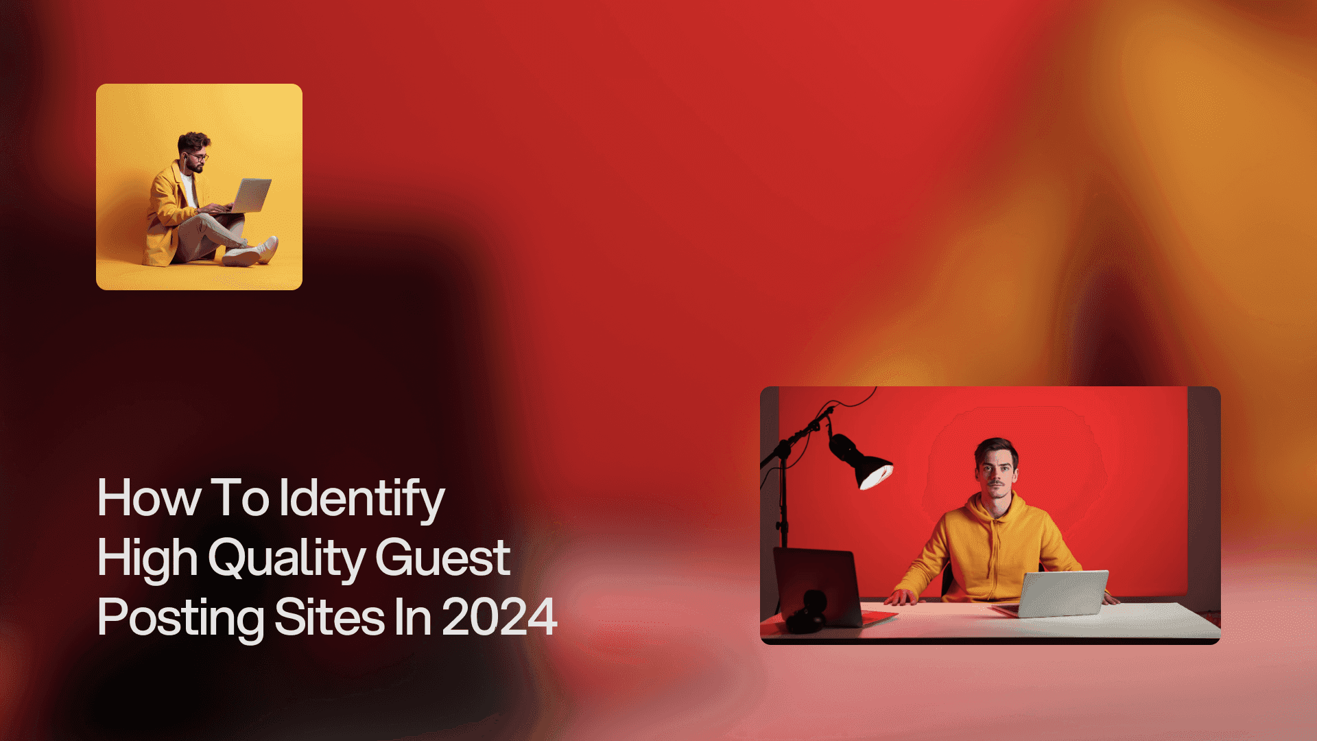 How to identify high quality guest posting sites in 2024