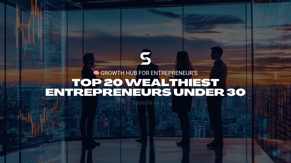 Top 20 Wealthiest Entrepreneurs Under 30 in 2025