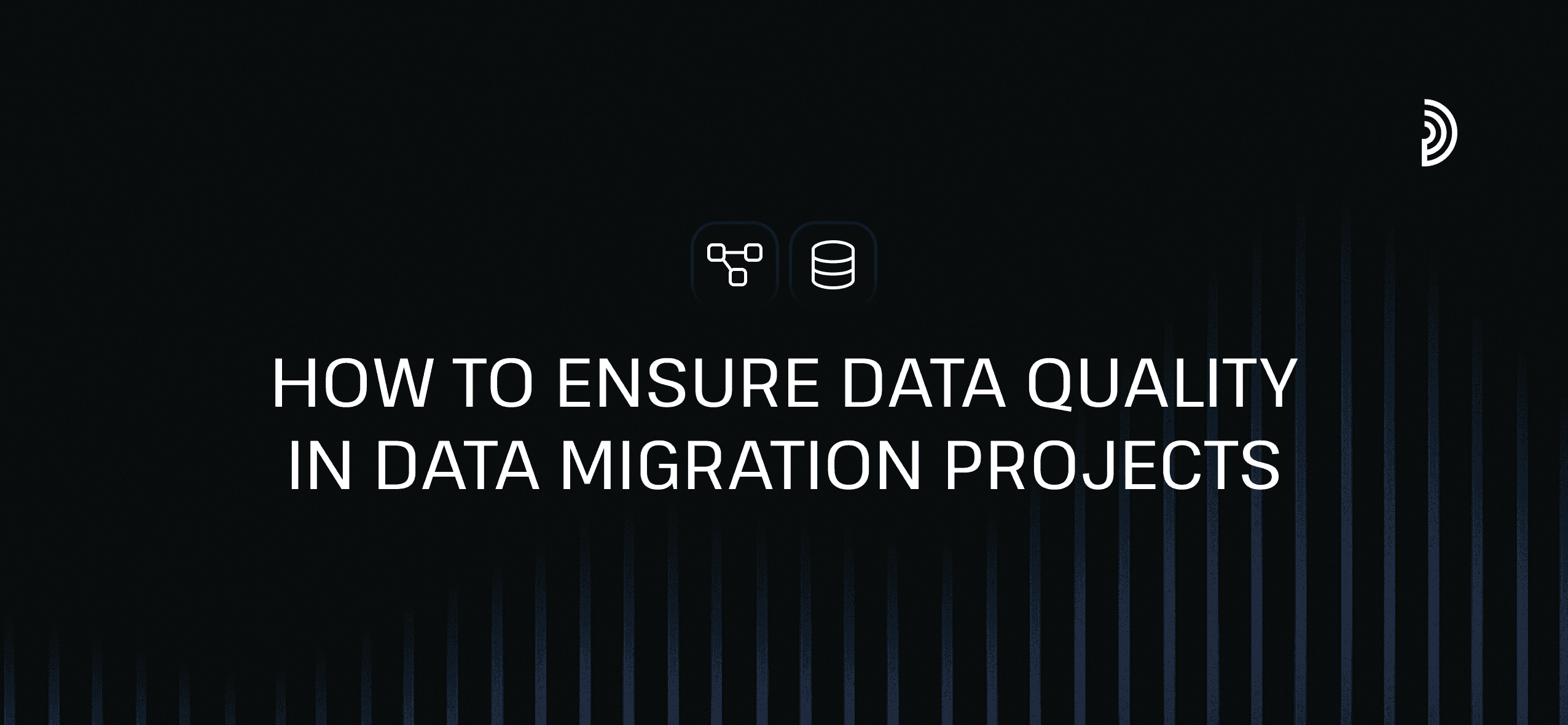 How to Ensure Data Quality in Data Migration Projects | digna