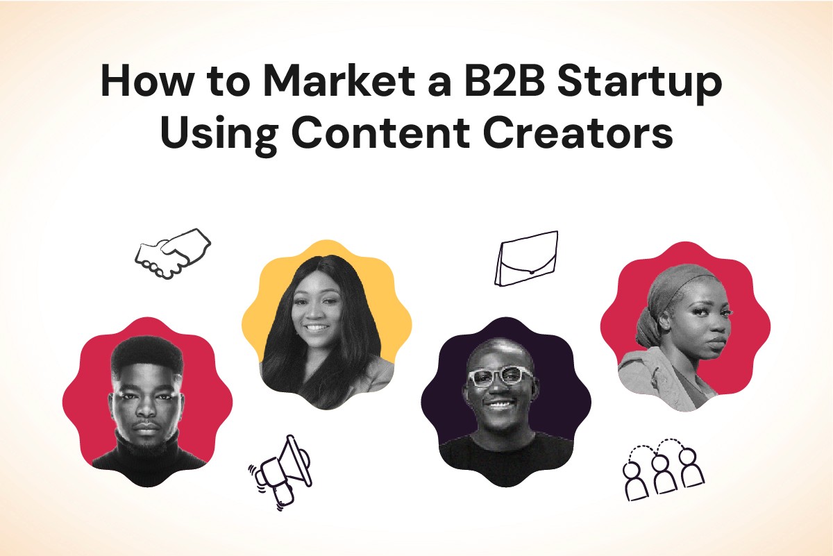 How to Market a B2B Startup Using Content Creators