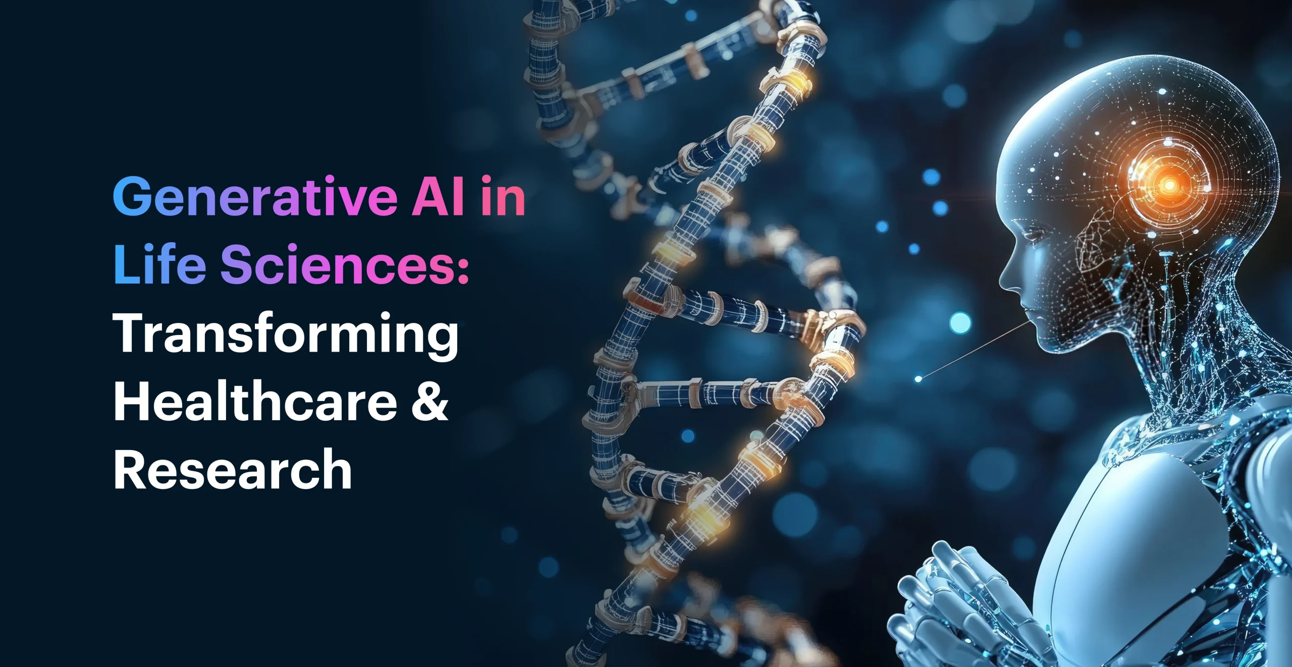 Generative AI in Life Sciences: Transforming Healthcare & Research