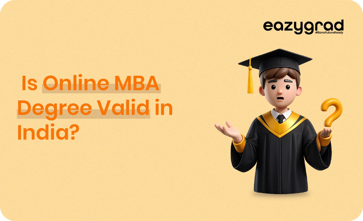 Is online MBA Degree Valid in India: EazyGrad Your unbiased counselling partner