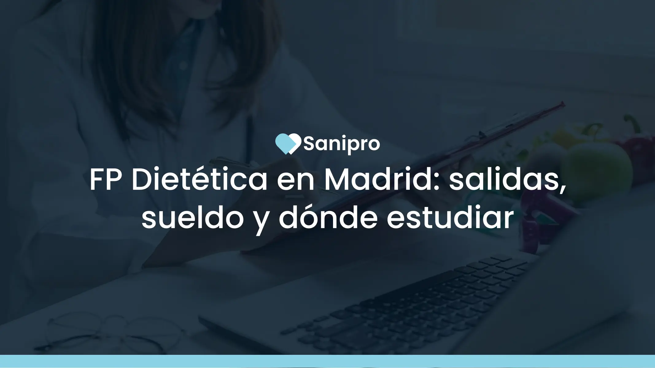 FP Dietética en Madrid: salidas, sueldo y dónde estudiar