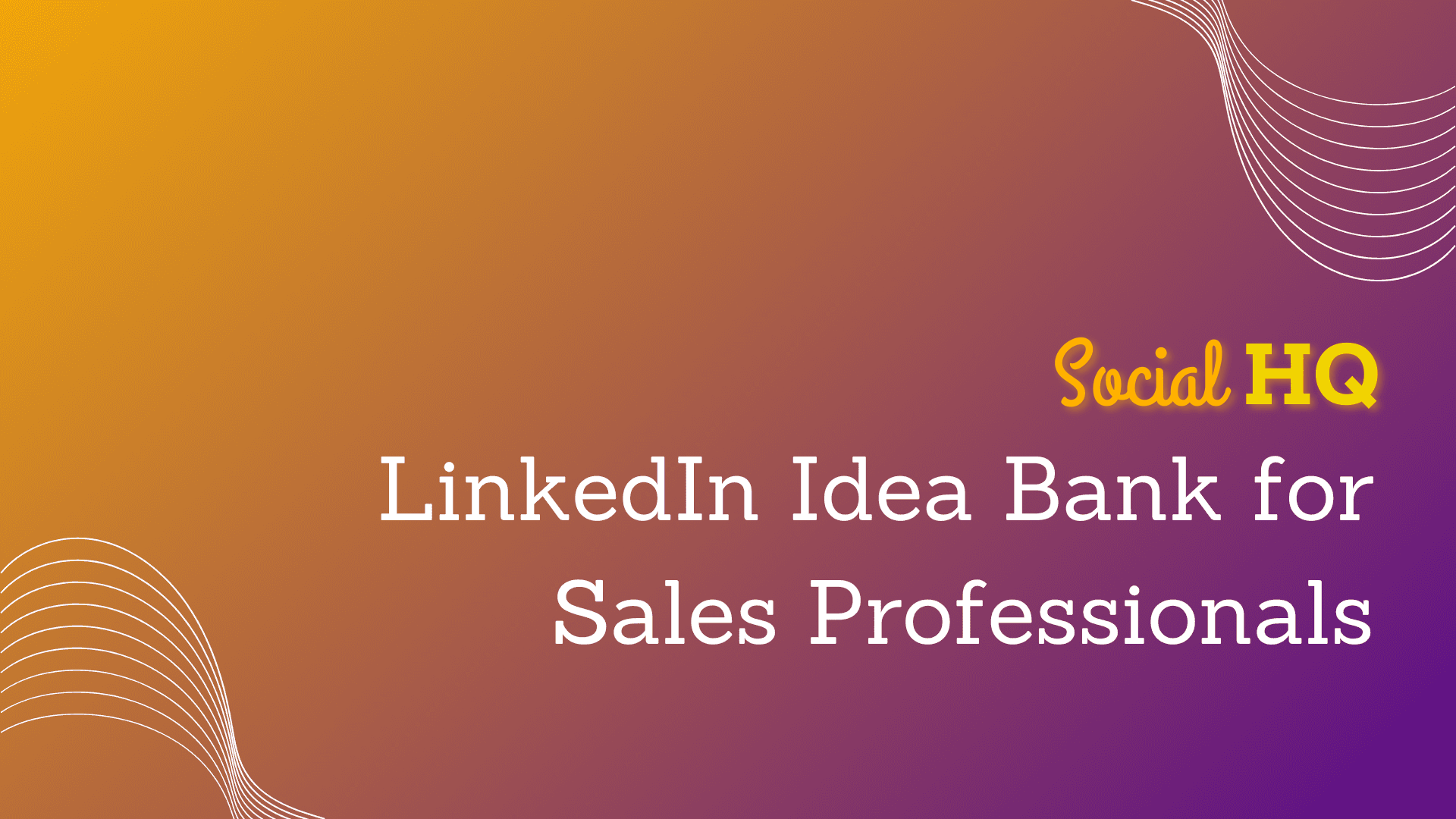 Blog featured image for soicalhq - linkedin content ideas for sales professionals