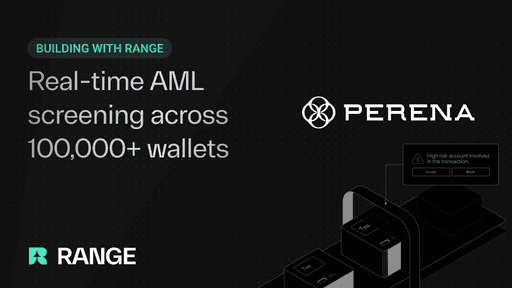 How Perena uses Range for real-time AML screening across 100,000+ wallets