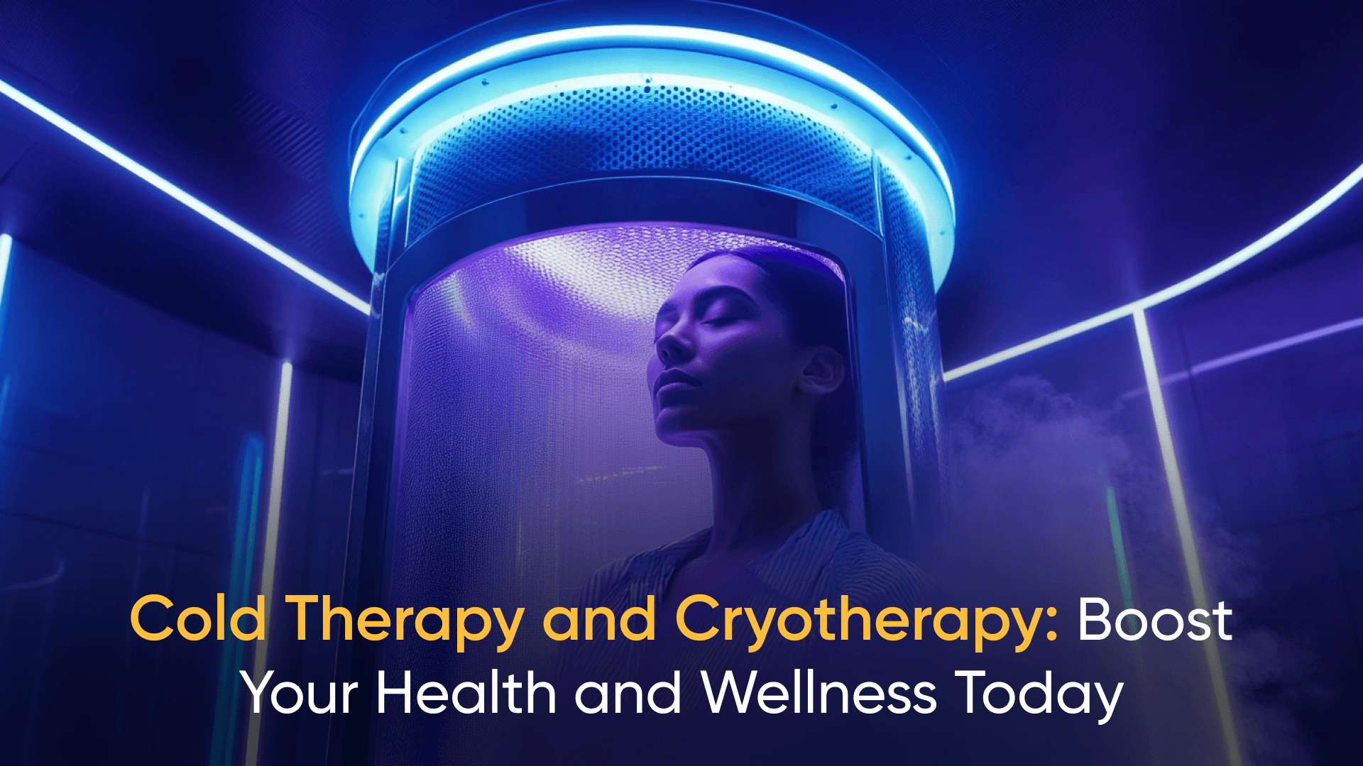 Cold therapy and cryotherapy for health and wellness benefits