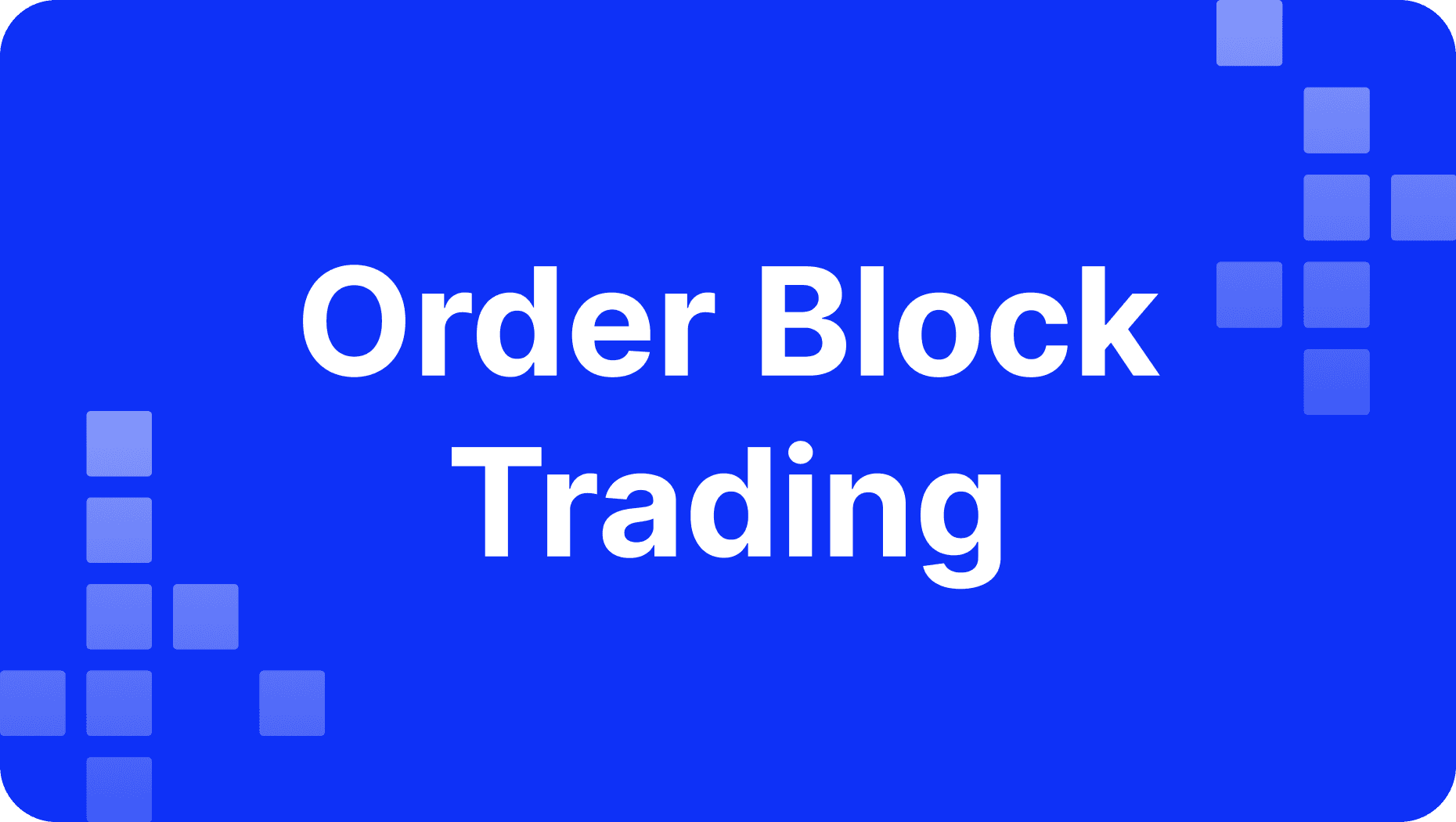 What is Order Block Trading and How Does It Work?