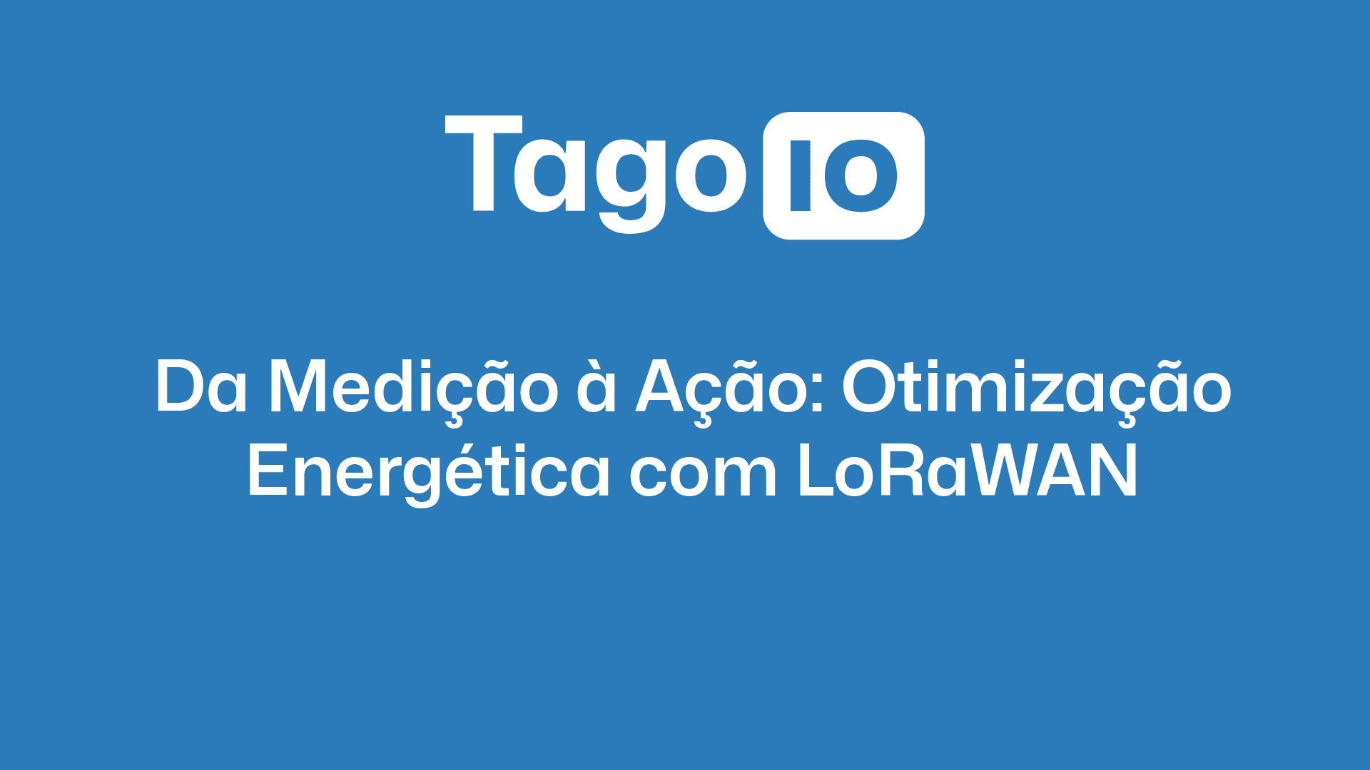 From Measurement to Action: Energy Optimization with LoRaWAN [In portuguese]