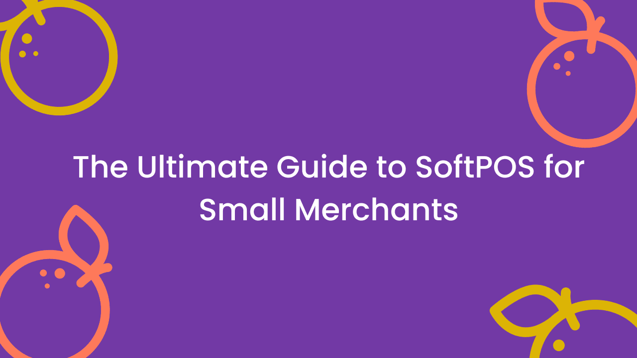 The Ultimate Guide to SoftPOS for small merchants
