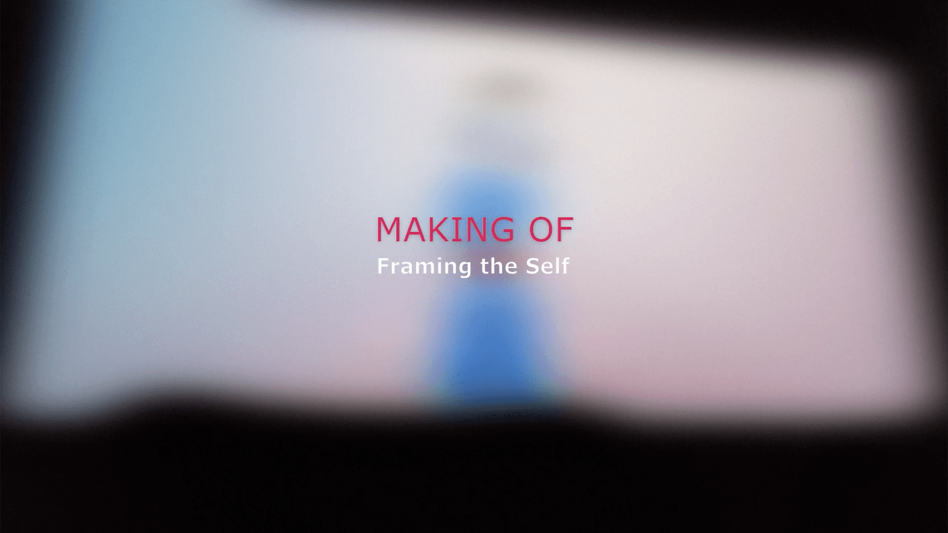 Making of Framing the Self Video