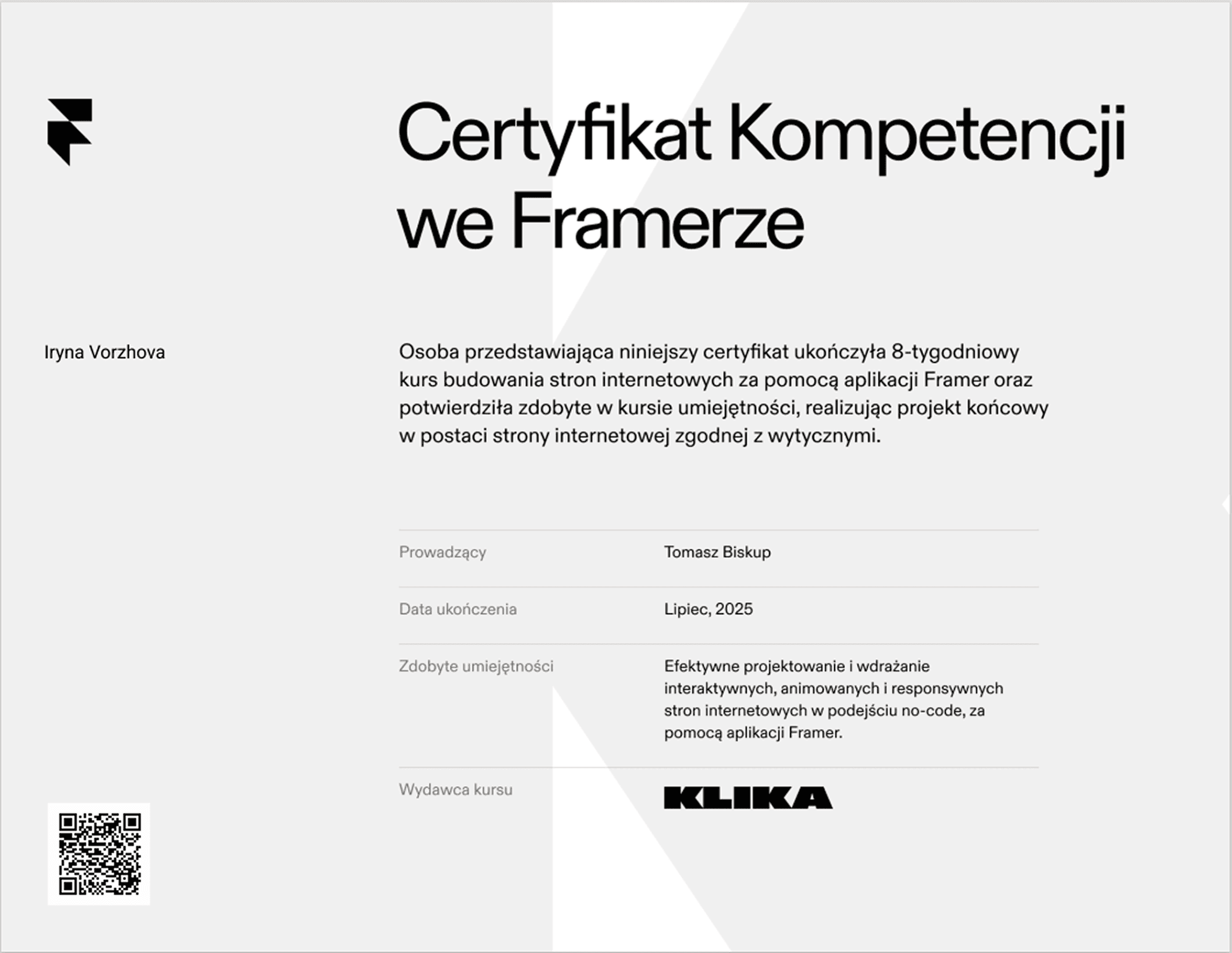 Competency certificate for completing an 8-week “Building Websites with Framer” course led by Tomek Biskup, issued by KLIKA in July 2025. Confirms successful delivery of a final project — a website built according to the course guidelines.