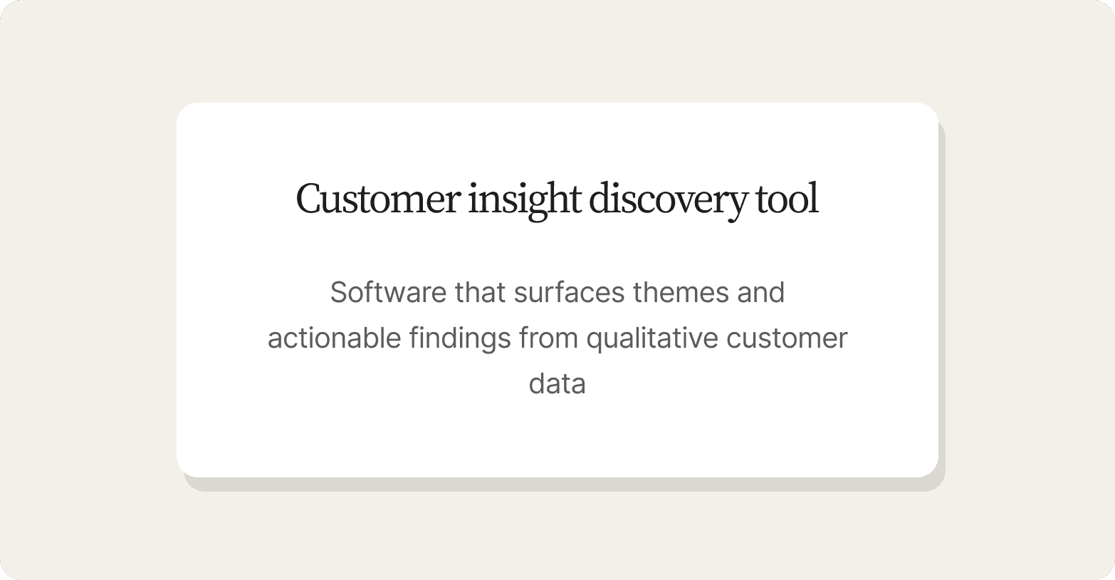 Definition card titled "Customer insight discovery tool," describing software that surfaces themes and actionable findings from qualitative customer data