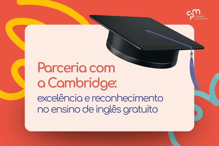 Parceria com a Cambridge: excelência e reconhecimento no ensino de inglês gratuito