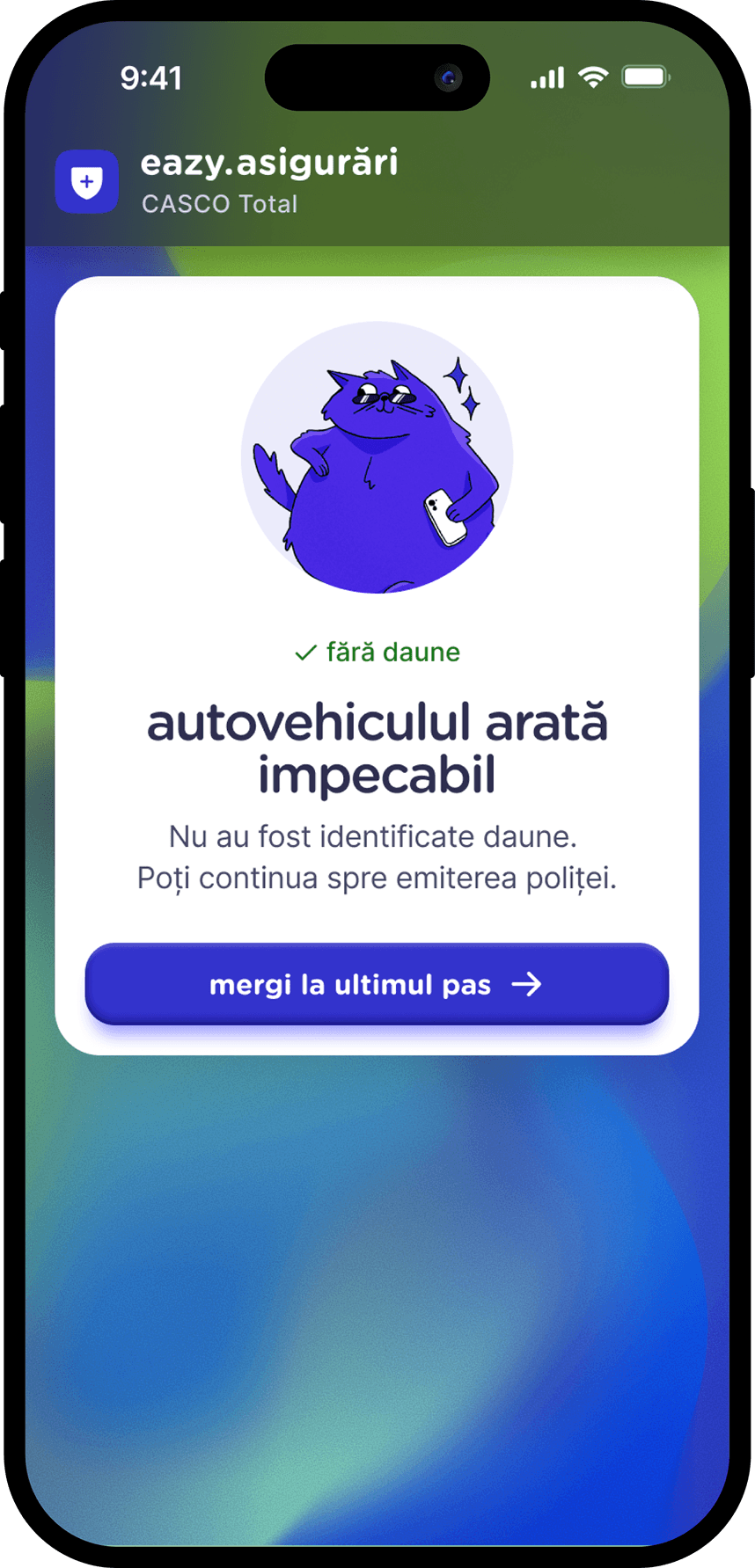 Pasul 3 în aplicația eazy: confirmarea inspecției autovehiculului: fără daune identificate, poți continua spre emiterea poliței