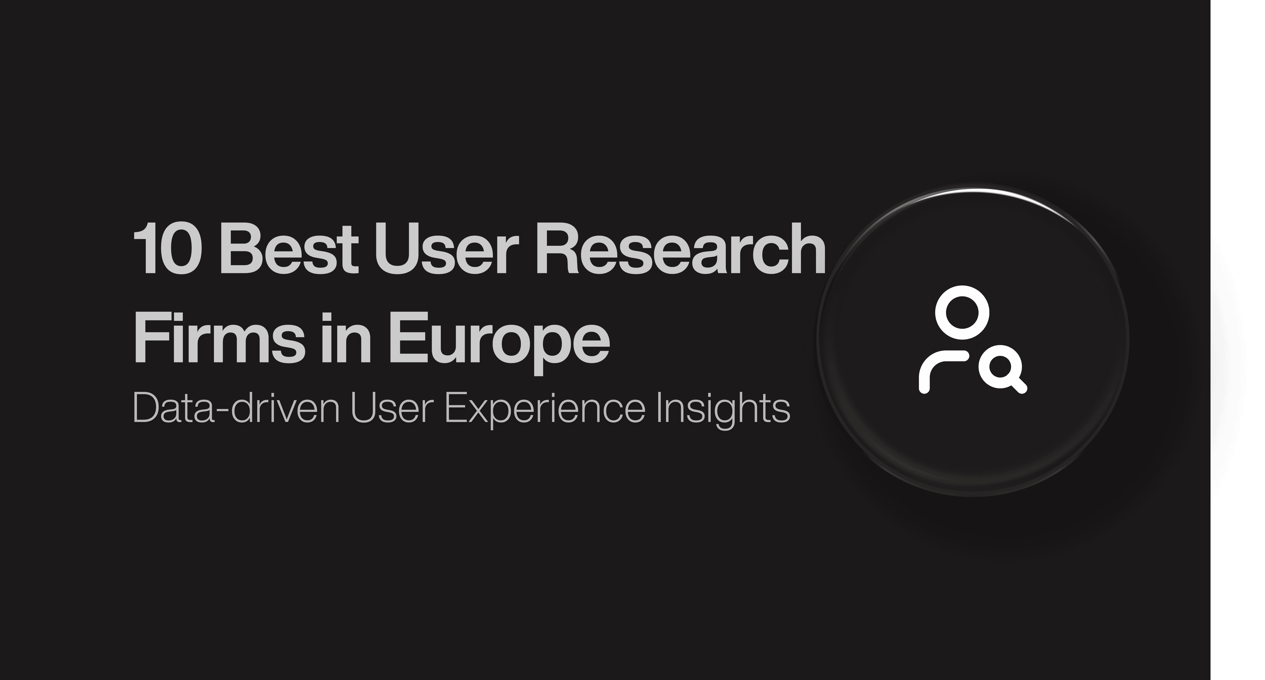 10 Best User Research Firms in Europe That Drive Results
