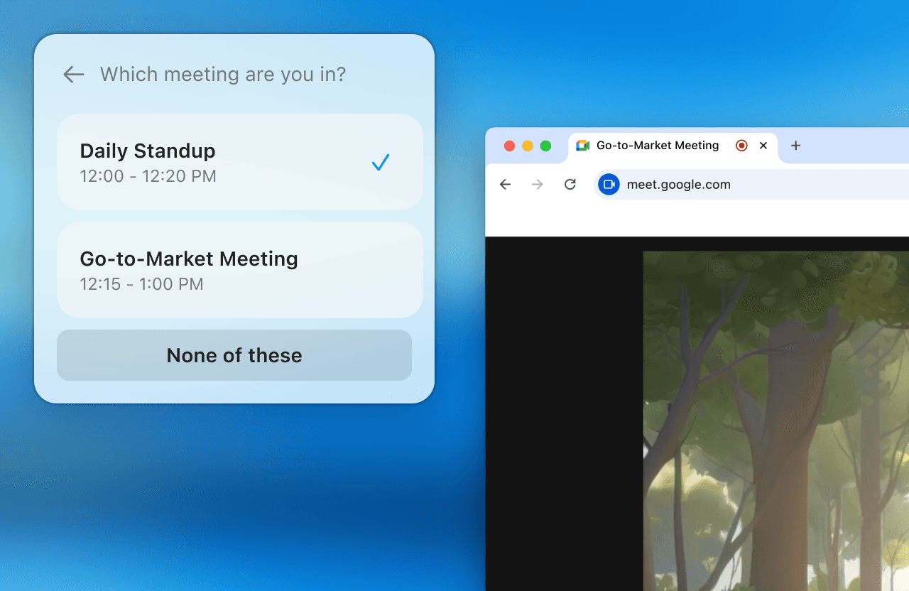 Radiant’s meeting selection popup asking “Which meeting are you in?” with options for Daily Standup and Go-to-Market Meeting, plus a None of these button. A Google Meet window is visible on the right side of the screen.