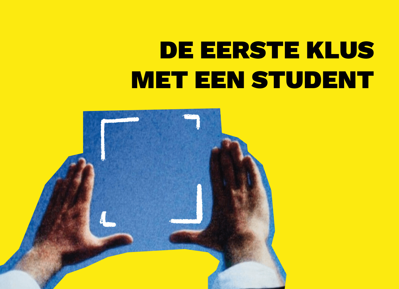 de eerste klus met een student