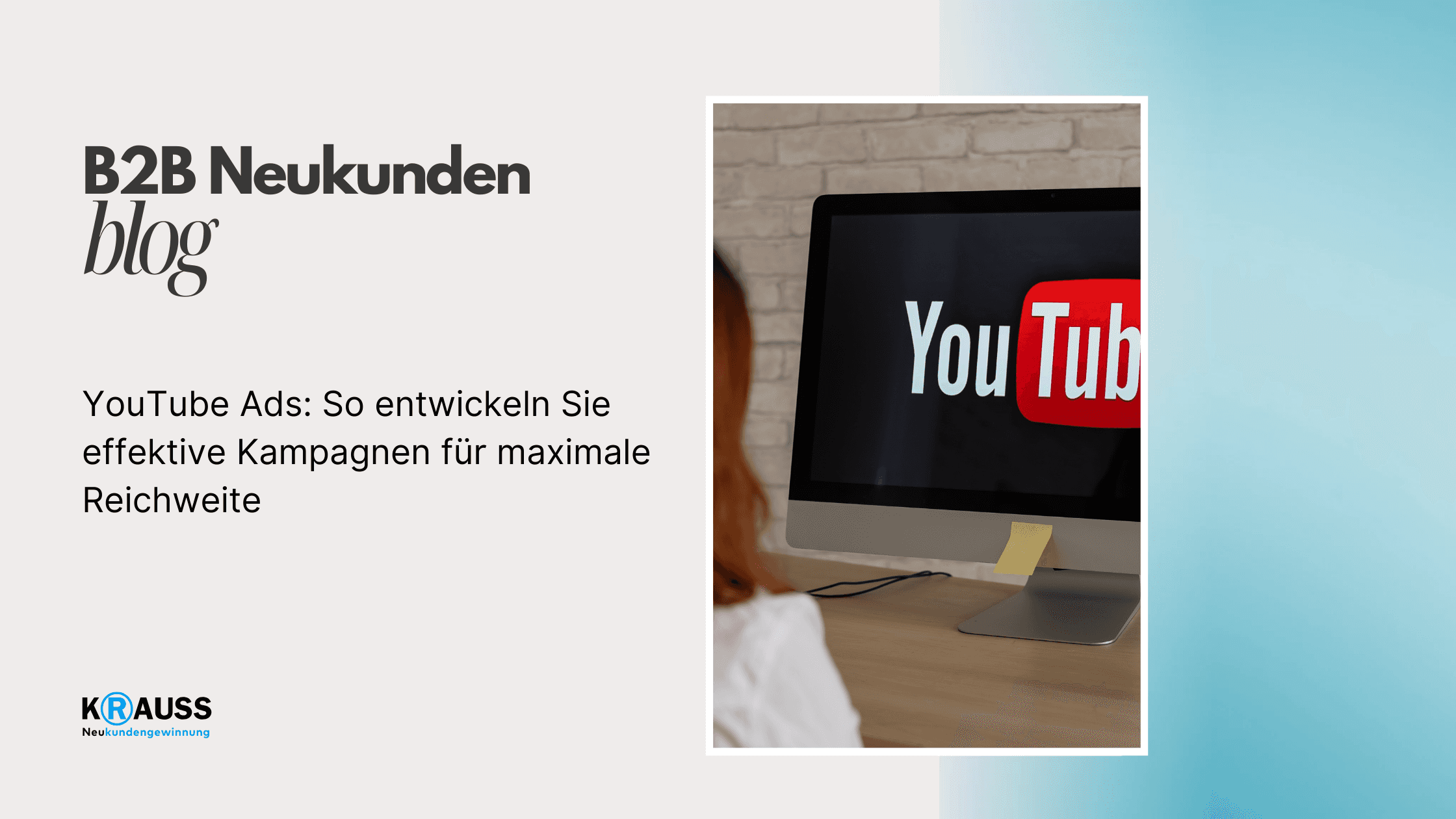 YouTube Ads: So entwickeln Sie effektive Kampagnen für maximale Reichweite