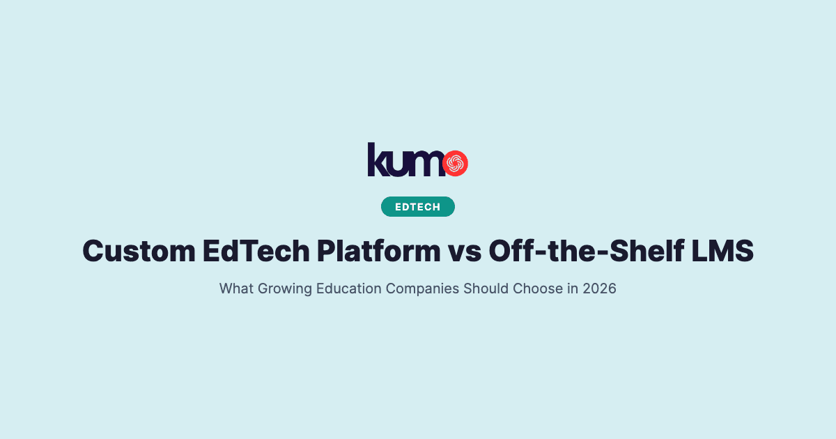 Custom EdTech Platform vs Off-the-Shelf LMS