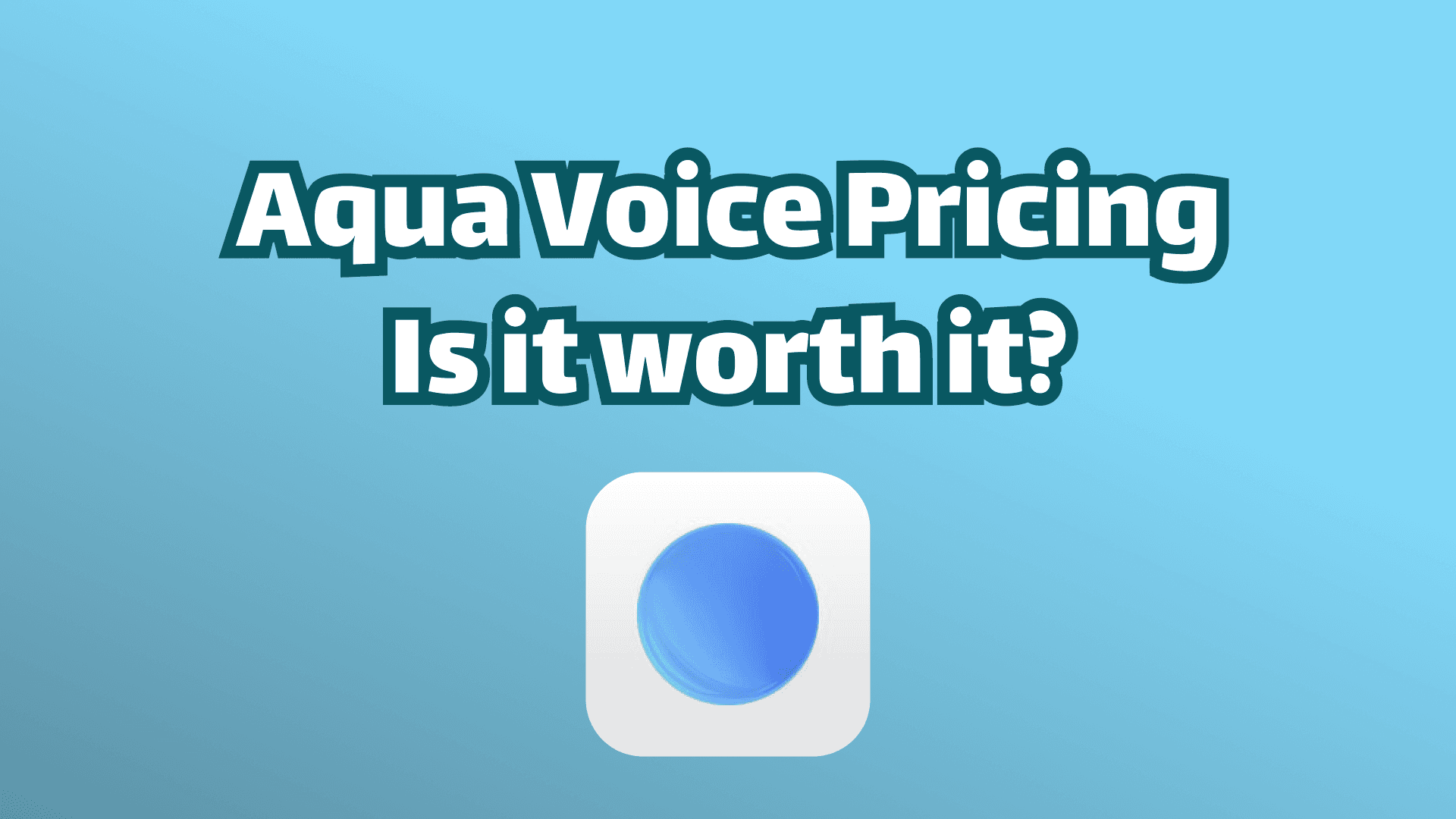 Aqua Voice Pricing in 2026. Is it worth it? Cover image.