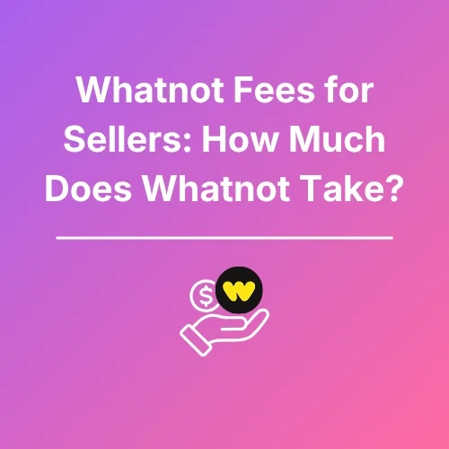 Whatnot Fees - Featured