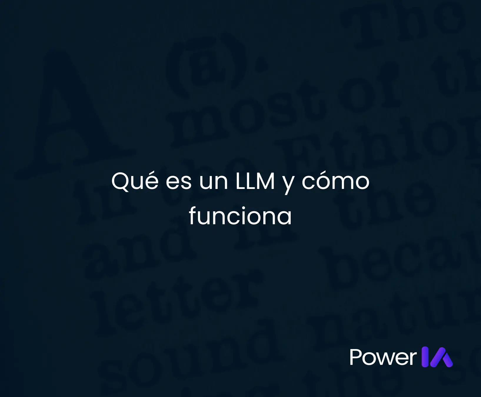 Qué es un LLM y cómo funciona
