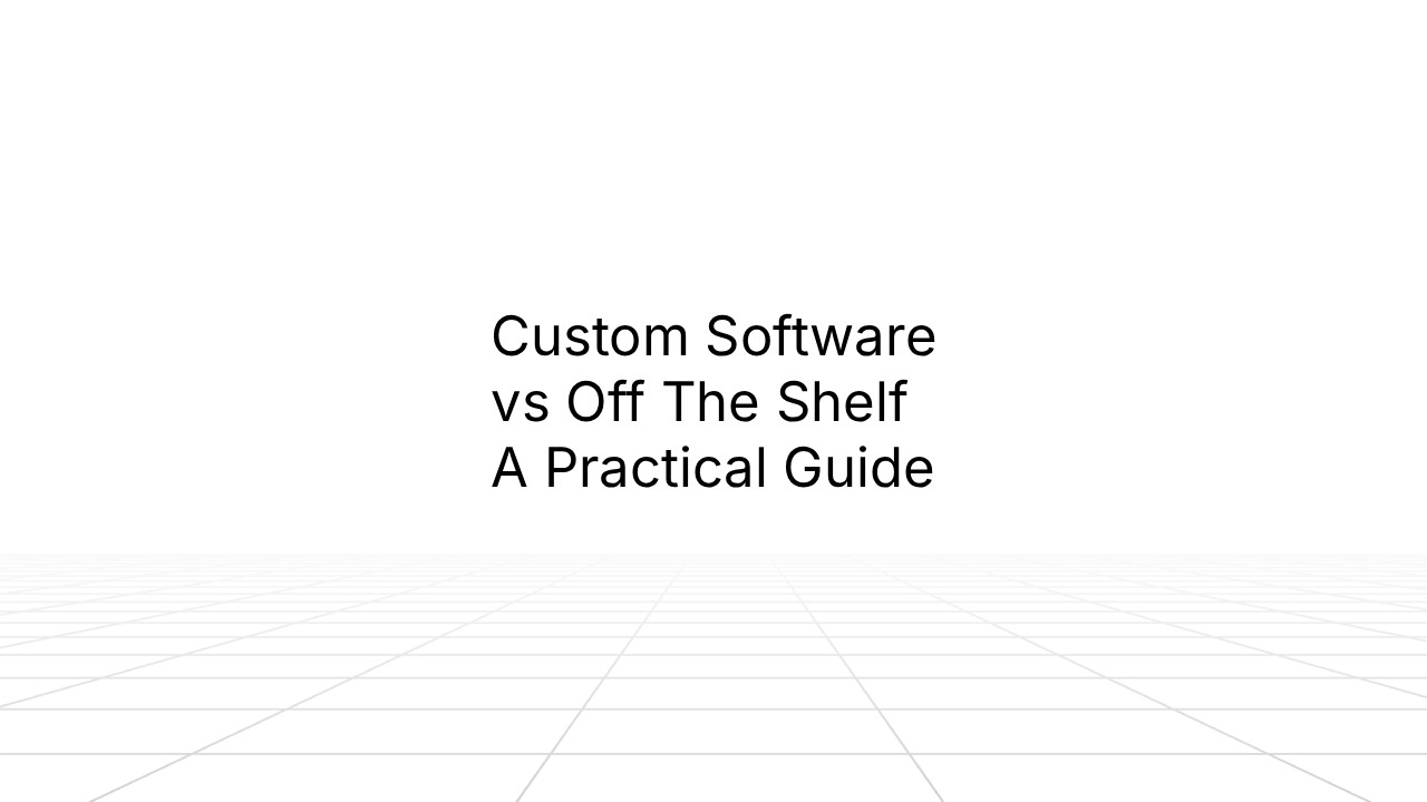 Title slide with text reading 'Custom Software vs Off The Shelf: A Practical Guide' centered on a white background with subtle geometric line patterns at the bottom