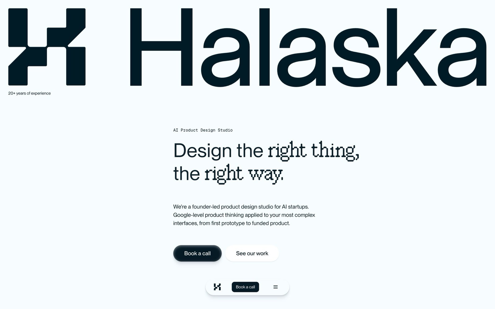 Halaska website homepage featuring a minimalist design with bold text stating the company's mission: 'Design the right thing, the right way,' and options to book a call or see their work.