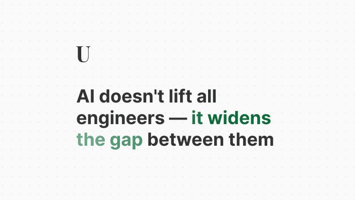 AI Doesn't Lift All Engineers — It Widens the Gap Between Them
