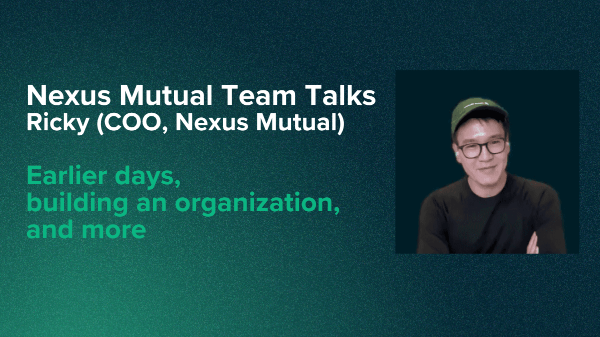 Nexus Mutual Team Talks with Ricky Tan (COO of Nexus Mutual)