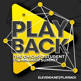 Playback: The Chicago Student Filmmaker Summit