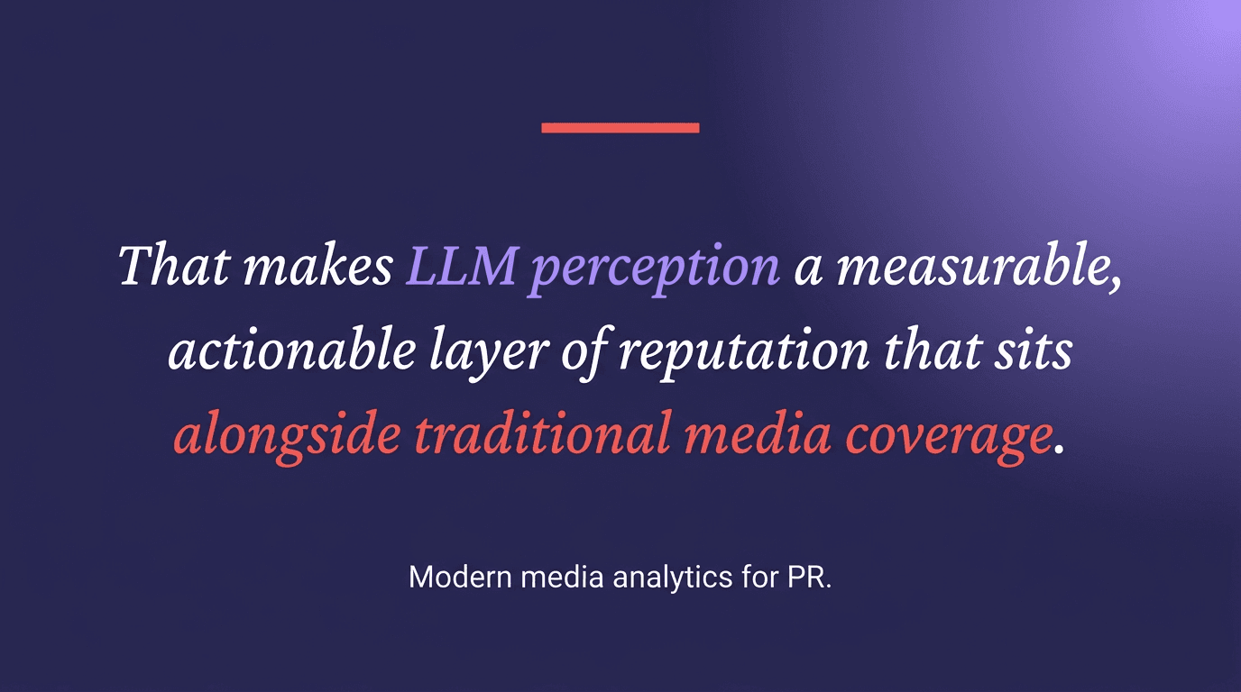 Dark purple pull quote graphic featuring the line "That makes LLM perception a measurable, actionable layer of reputation that sits alongside traditional media coverage."