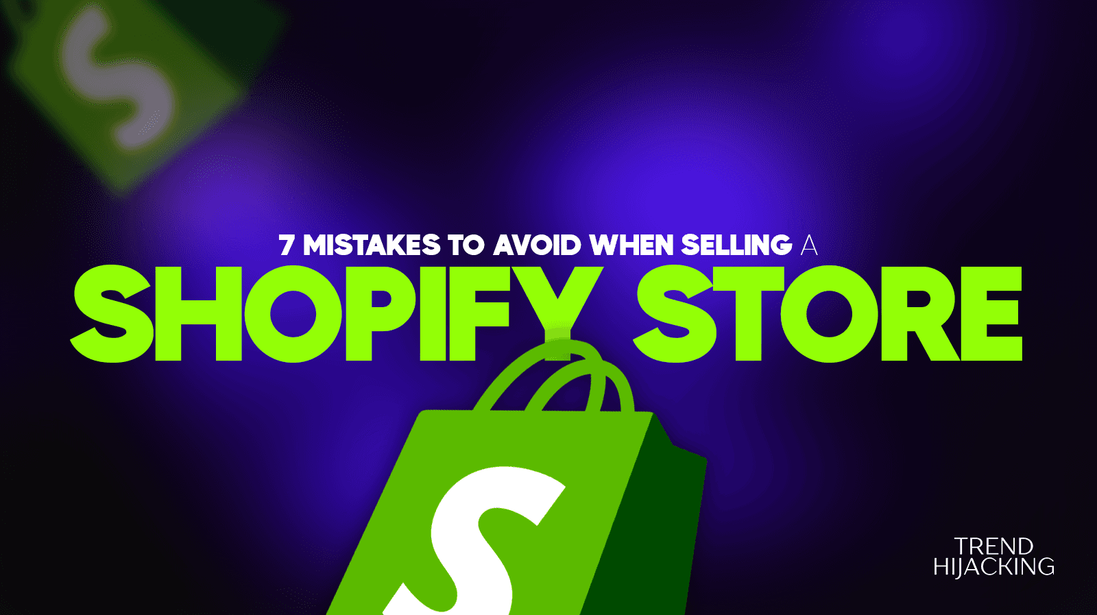 sell shopify store- mistakes to avoid