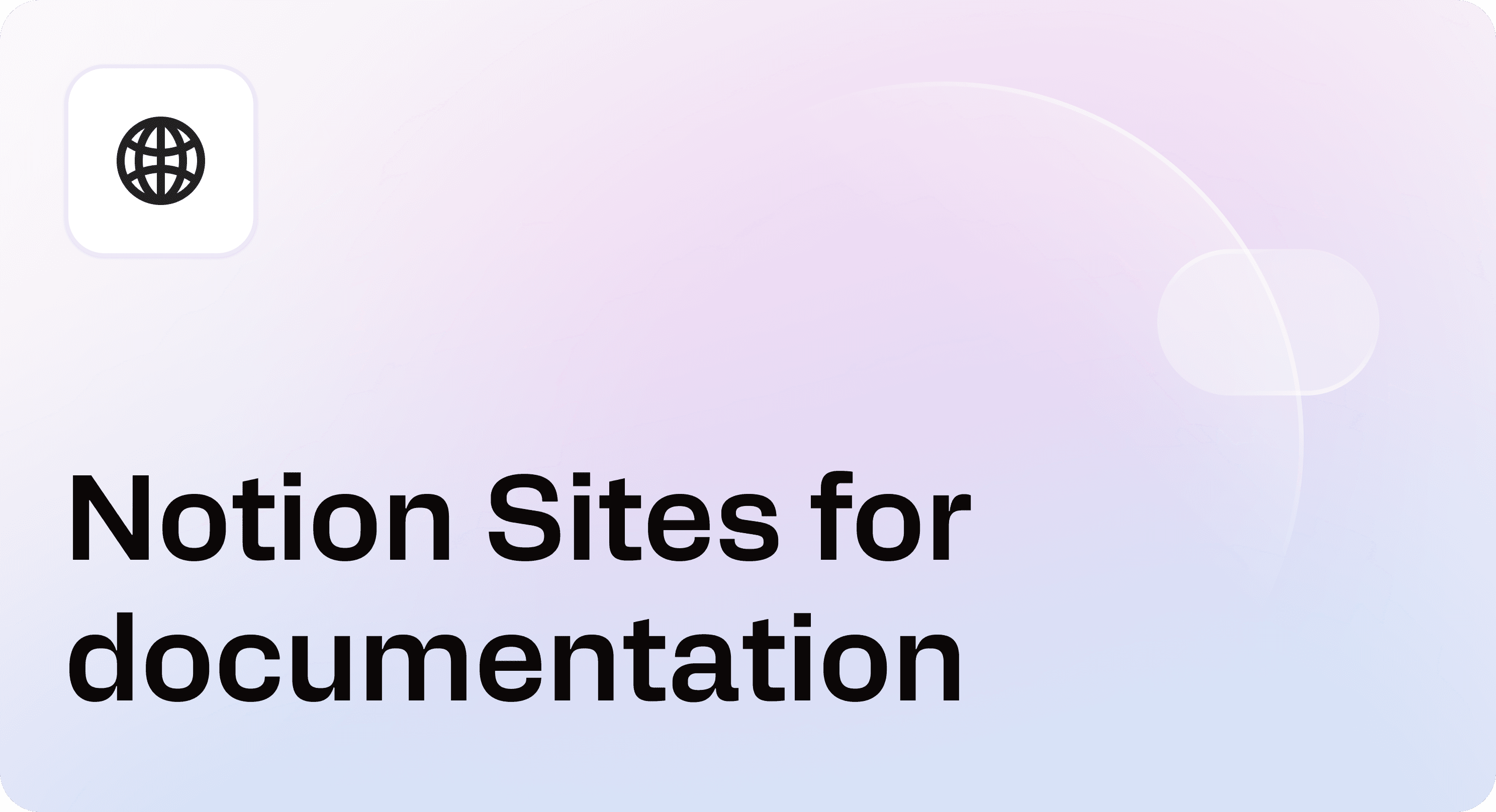 Cover image for “Notion Sites for documentation” with a soft gradient background, Helpview-style card, and simple documentation icon.