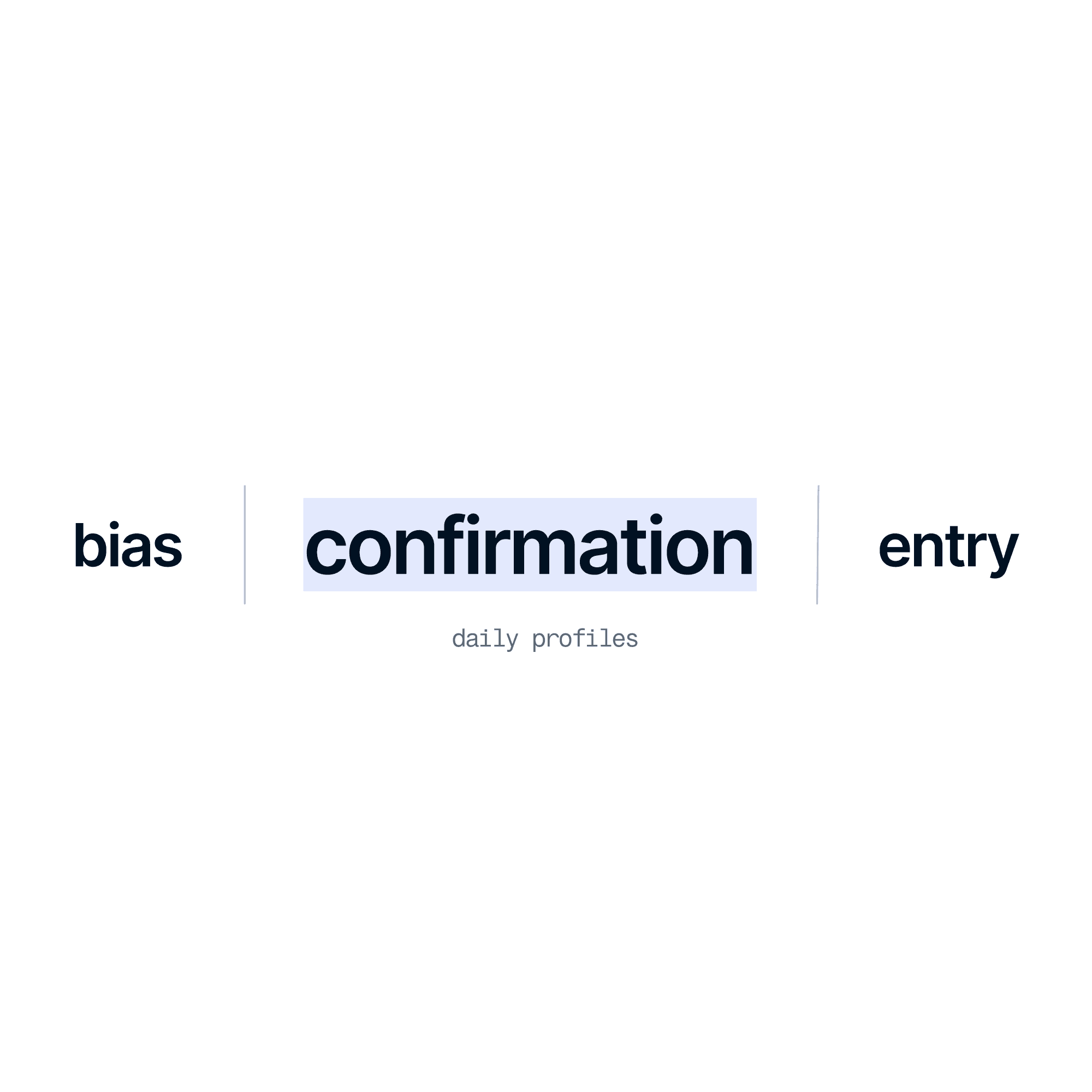 Displaying the three steps in my system of bias, confirmation, and entry.