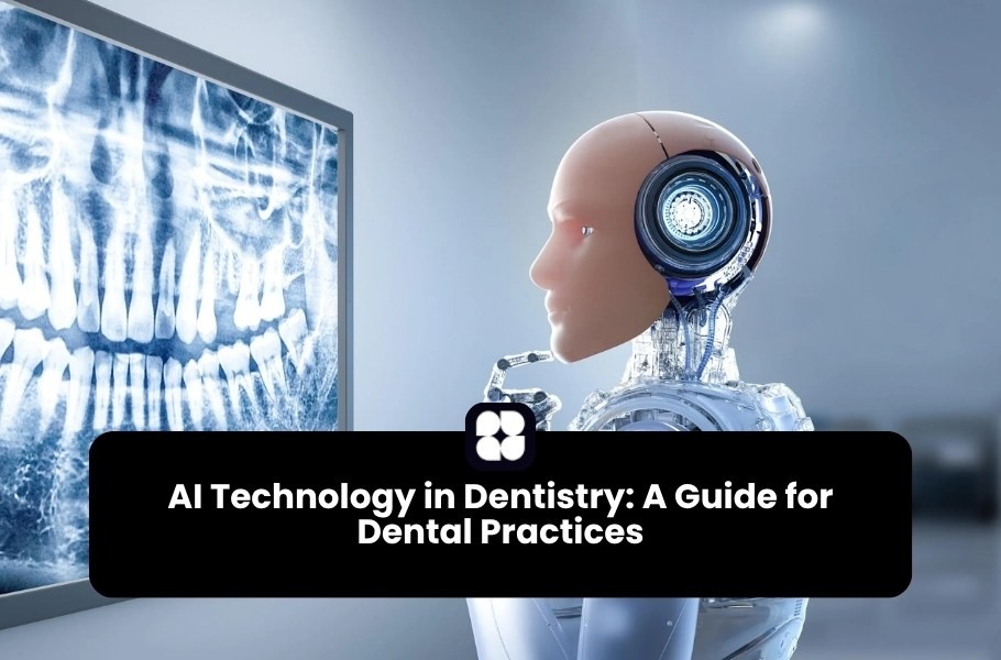 AI Technology in Dentistry: A Guide for Dental Practices